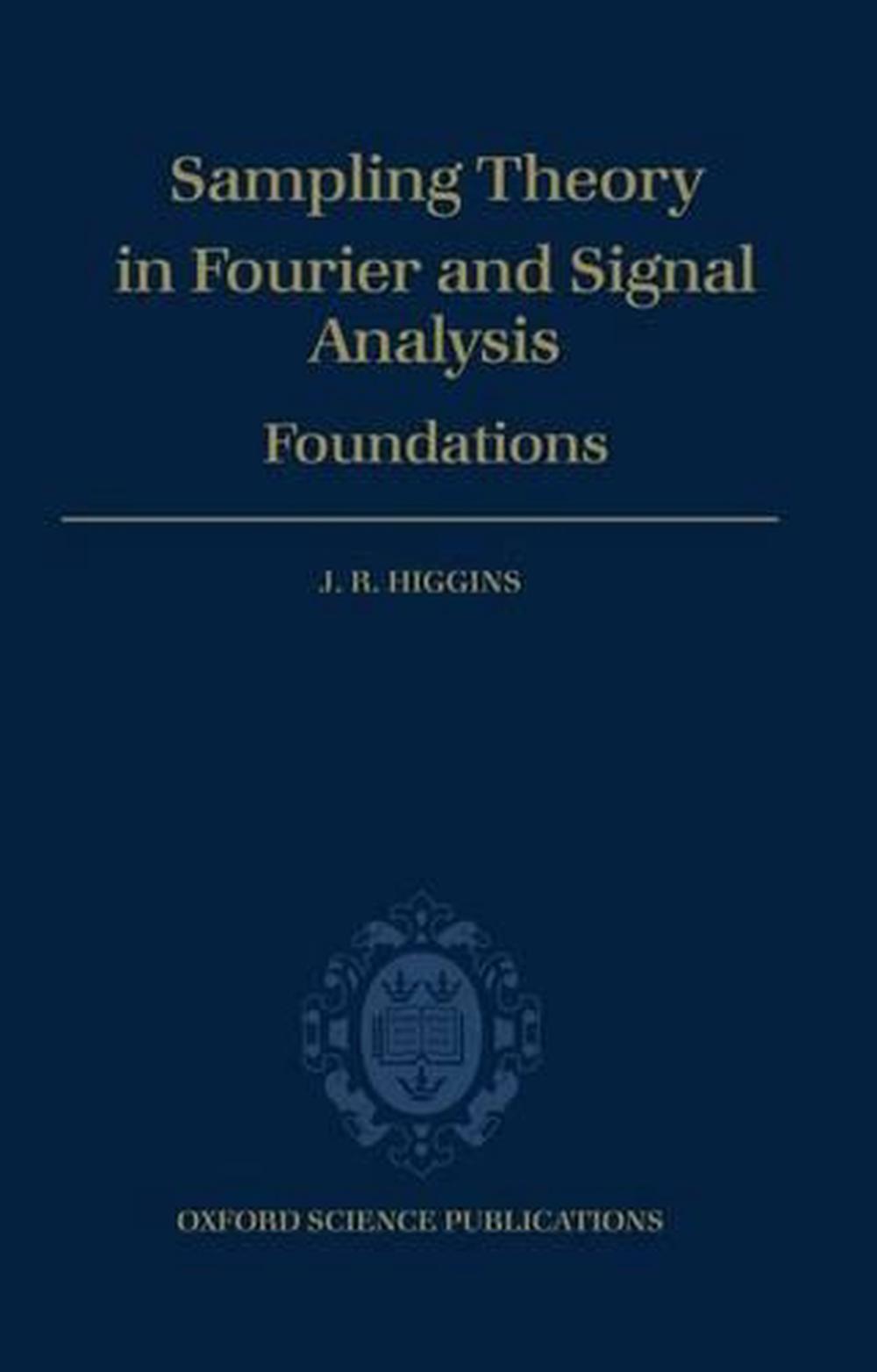 Sampling Theory in Fourier and Signal Analysis: Foundations, 9780198596998