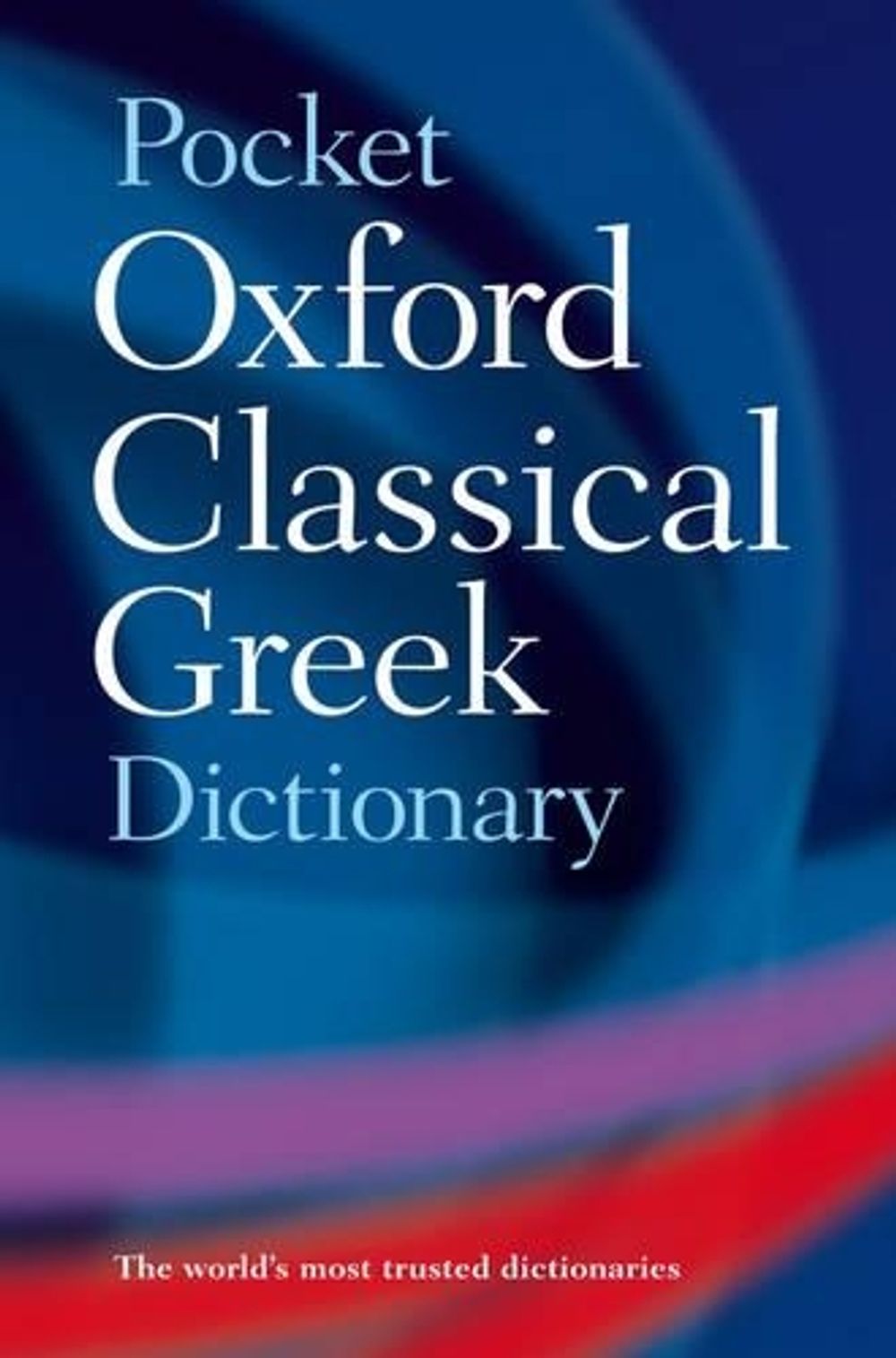 The Pocket Oxford Classical Greek Dictionary, 2nd Edition by The late James Morwood - ISBN: 9780198605126