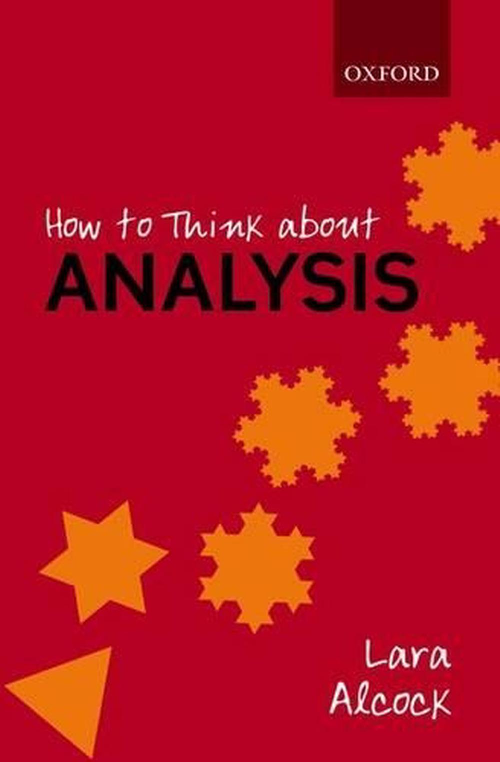 How to Think About Analysis, 9780198723530