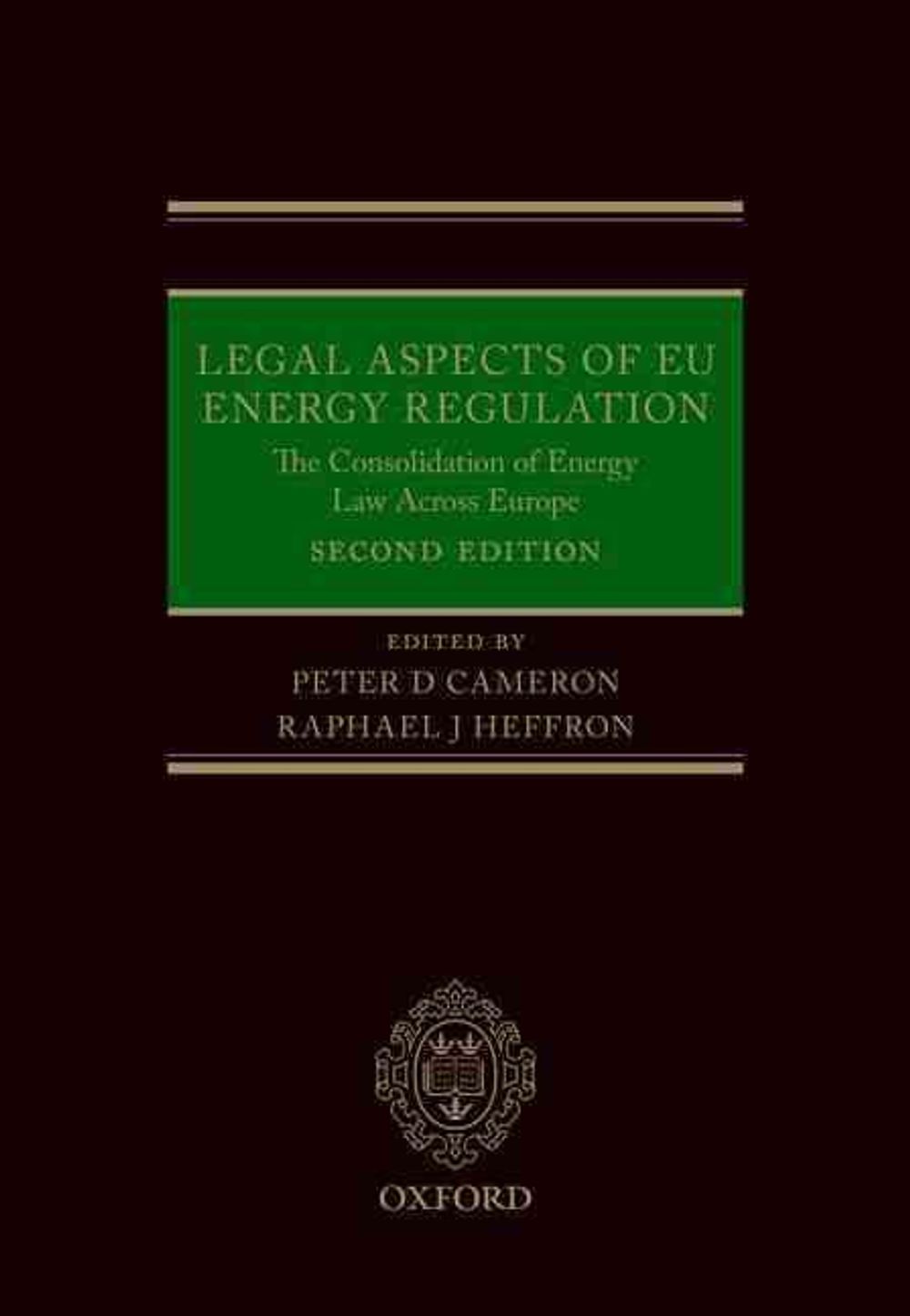 Legal Aspects of EU Energy Regulation, 2nd Edition by Peter Cameron - ISBN: 9780198743224