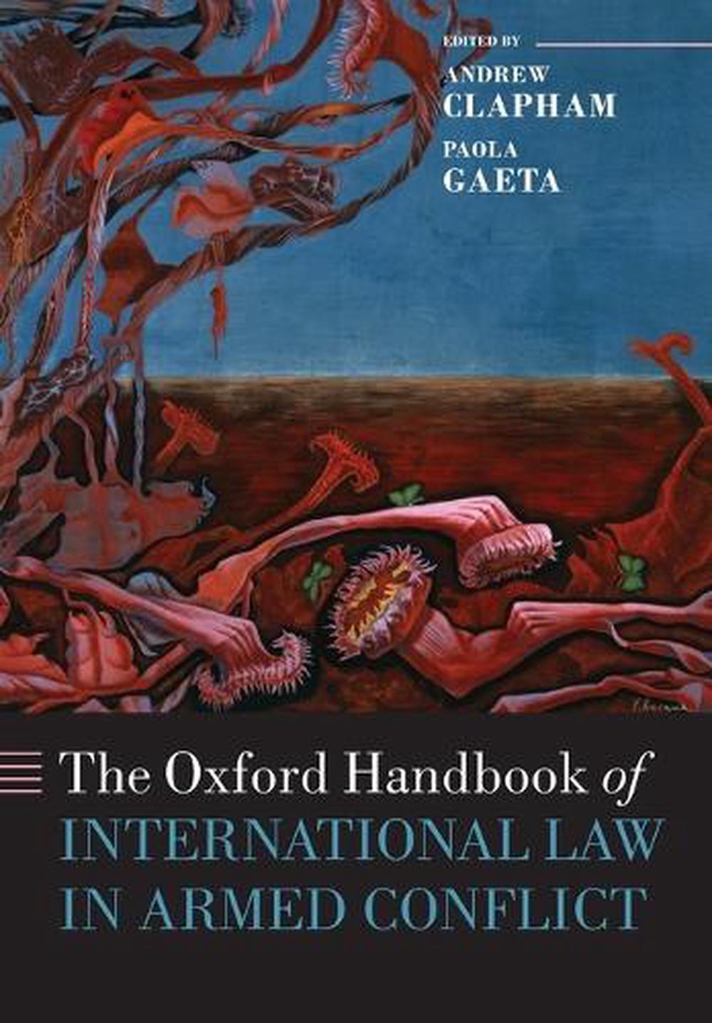 The Oxford Handbook of International Law in Armed Conflict, 9780198748304