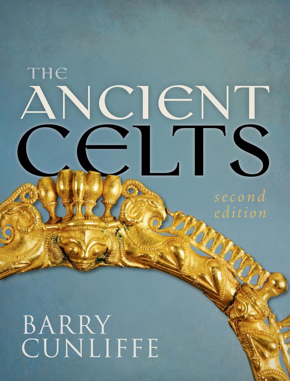 The Ancient Celts, Second Edition, 2nd Edition by Barry Cunliffe - ISBN: 9780198752936
