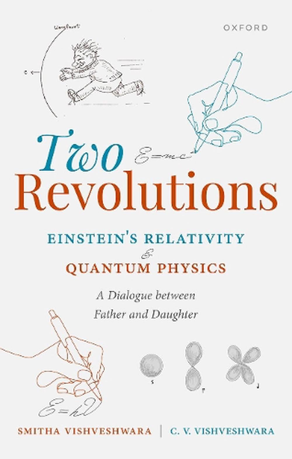 Two Revolutions: Einstein's Relativity and Quantum Physics, 9780198758334