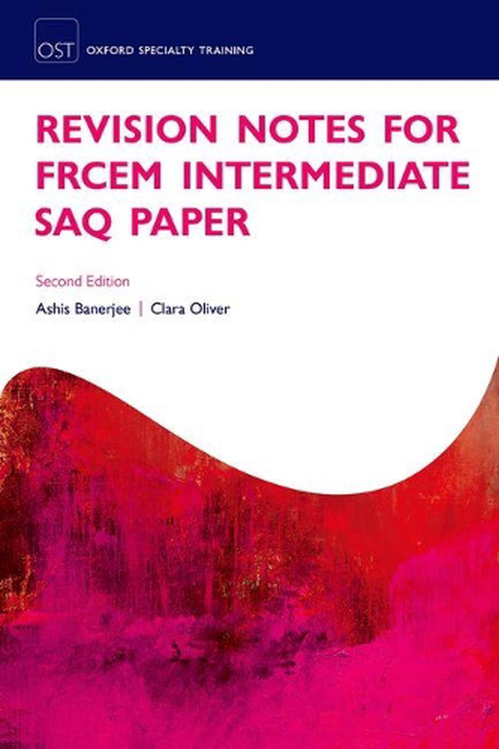 Revision Notes for the FRCEM Intermediate SAQ Paper, 2nd Edition, 9780198786870