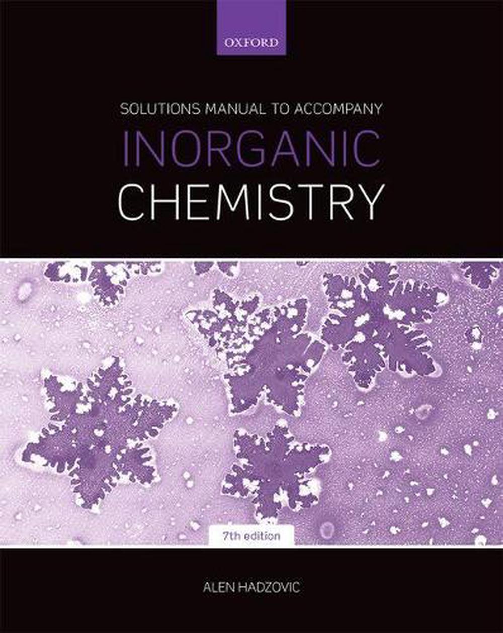 Solutions Manual to Accompany Inorganic Chemistry 7th Edition, 9780198814689