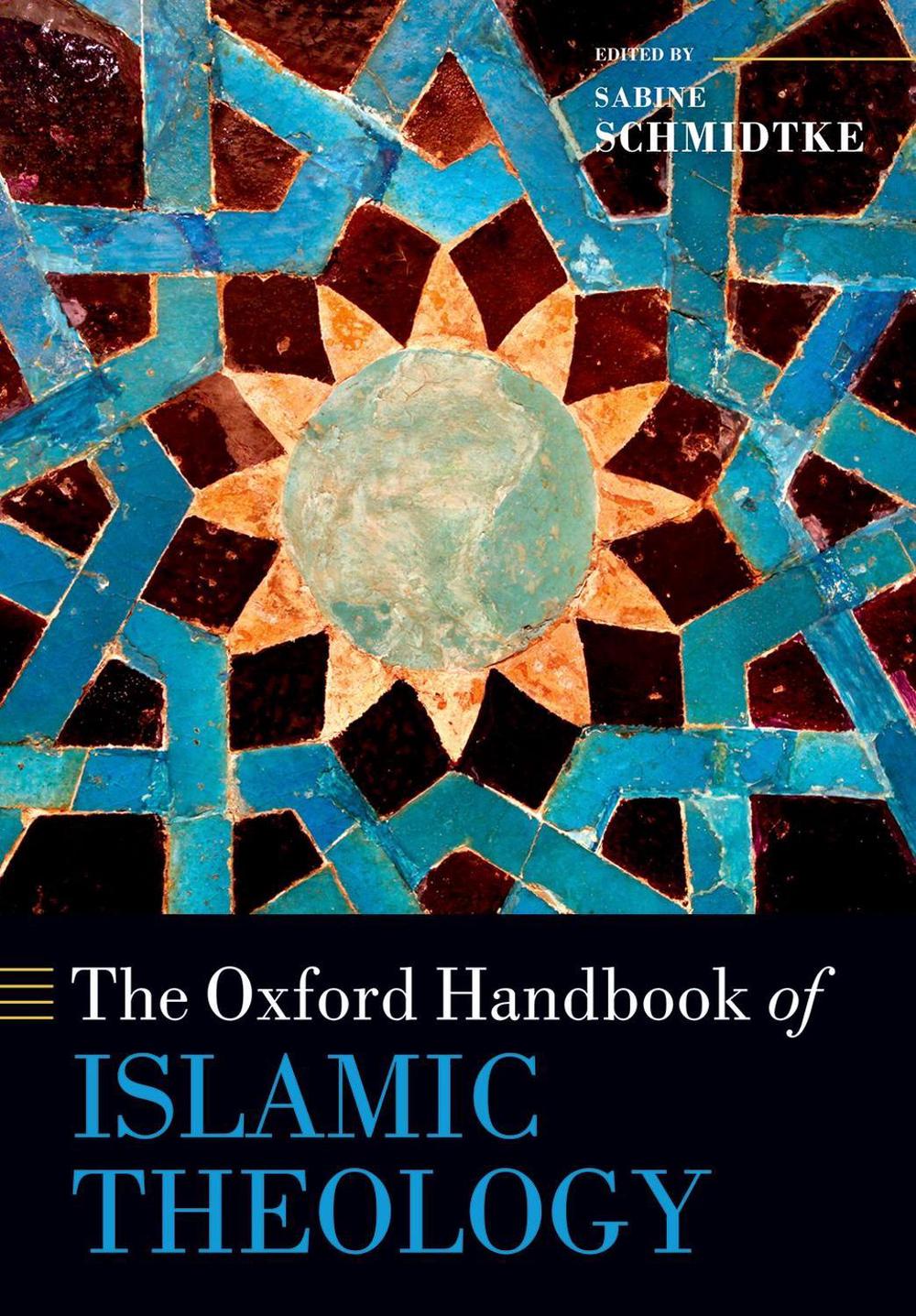 The Oxford Handbook of Islamic Theology, 9780198816607
