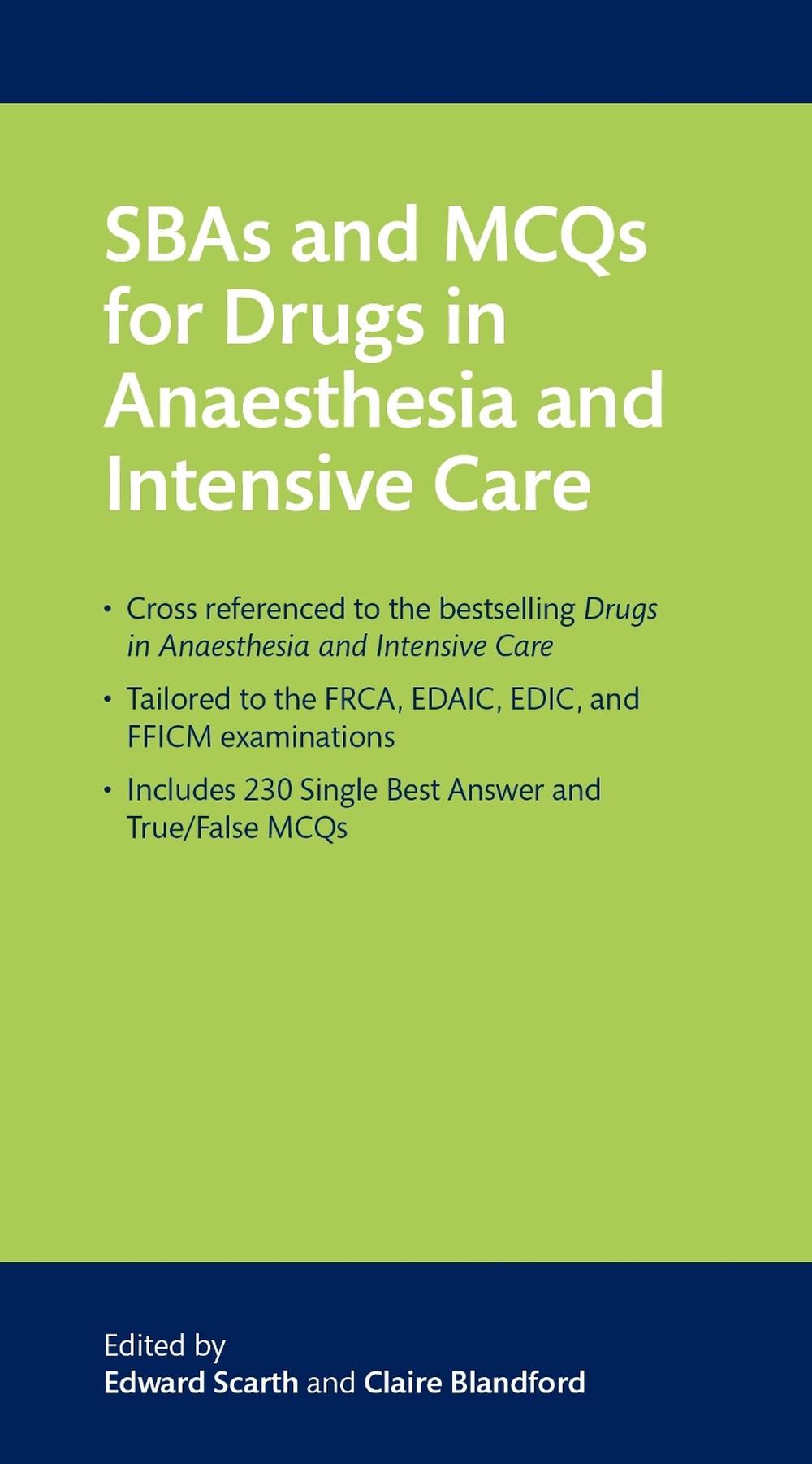 SBAs and MCQs for Drugs in Anaesthesia and Intensive Care, 9780198826989