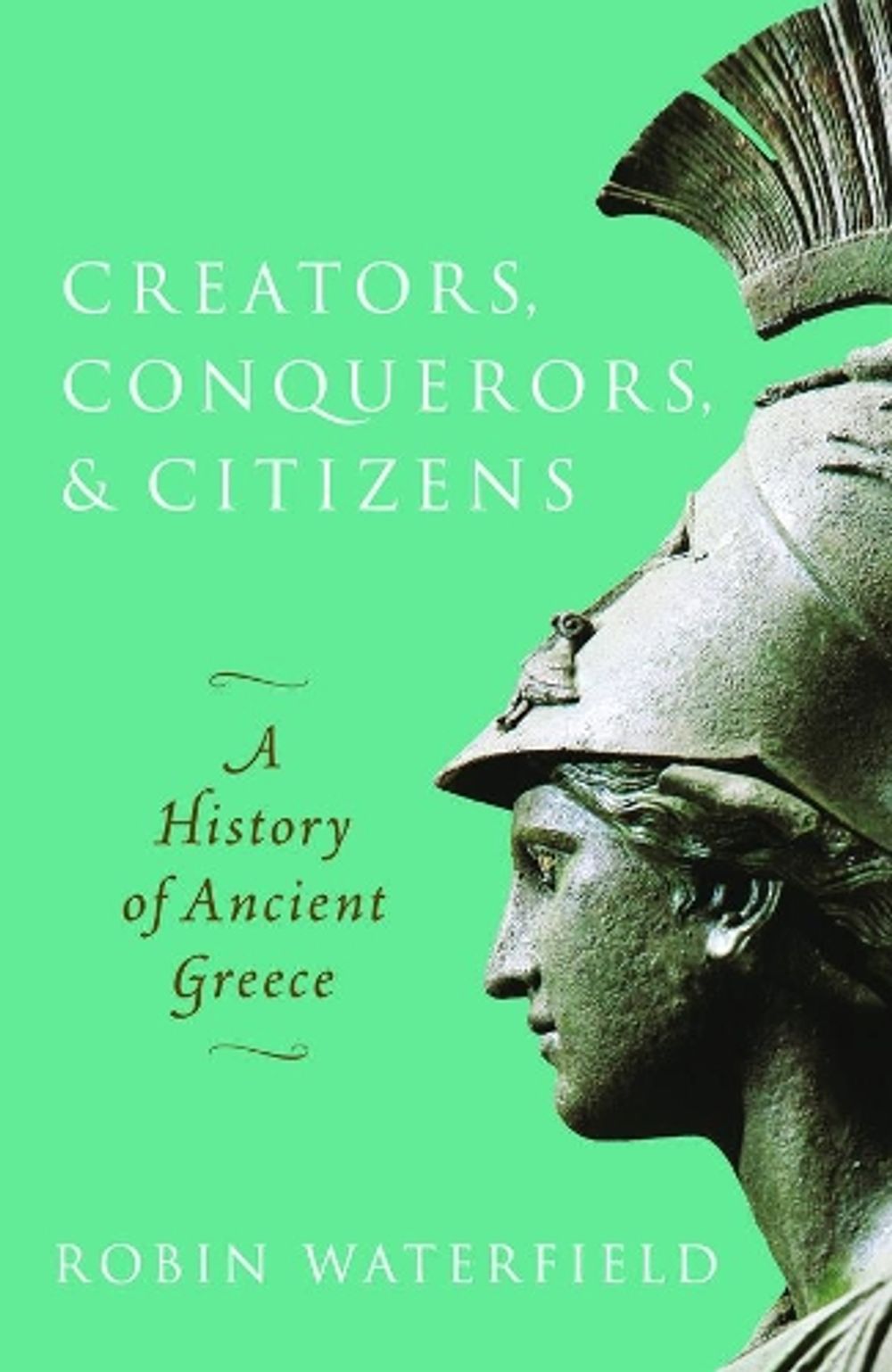 Creators, Conquerors, and Citizens by Robin Waterfield - ISBN: 9780198853121