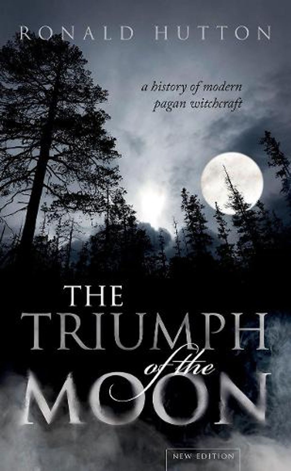 The Triumph of the Moon, 2nd Edition by Ronald Hutton - ISBN: 9780198870371
