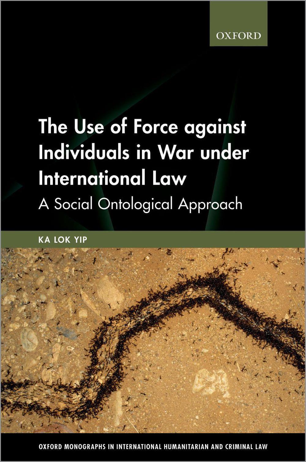 The Use of Force against Individuals in War under International Law, 9780198871699