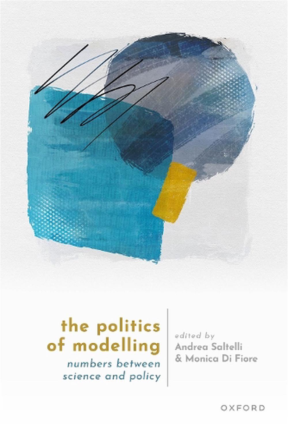 The Politics of Modelling, 9780198872412
