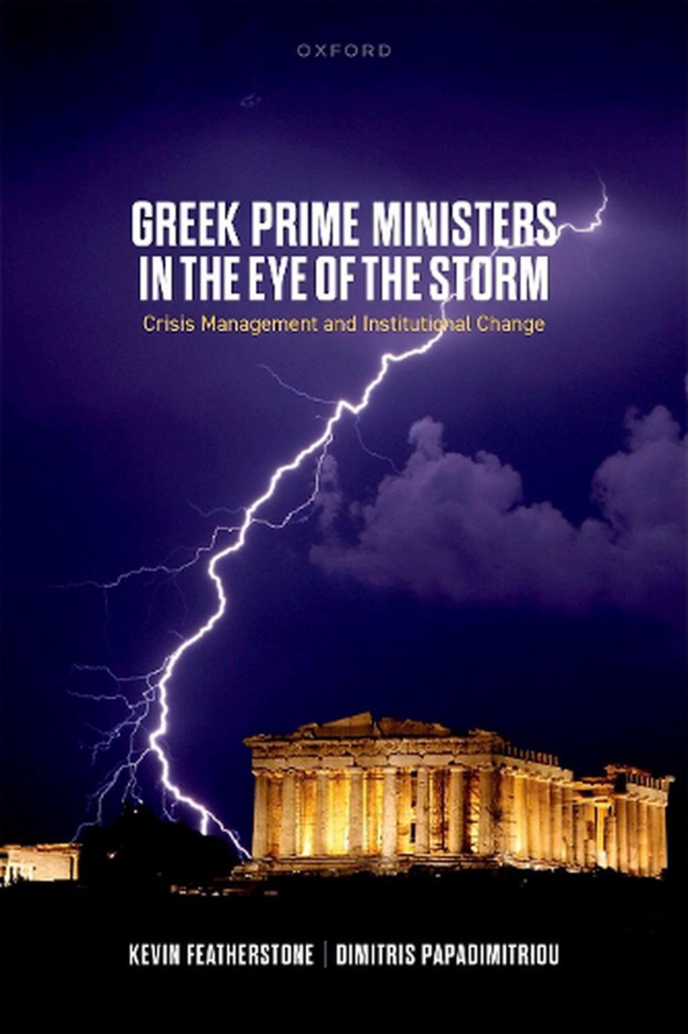 Greek Prime Ministers in the Eye of the Storm, 9780198878612