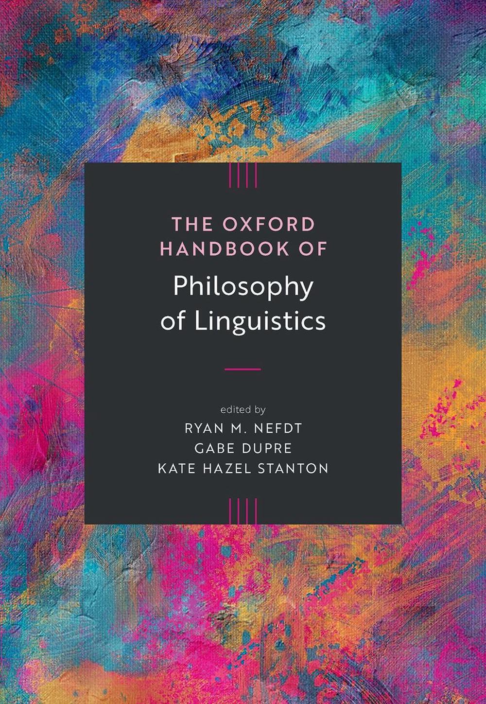 The Oxford Handbook of Philosophy of Linguistics, 9780198879640
