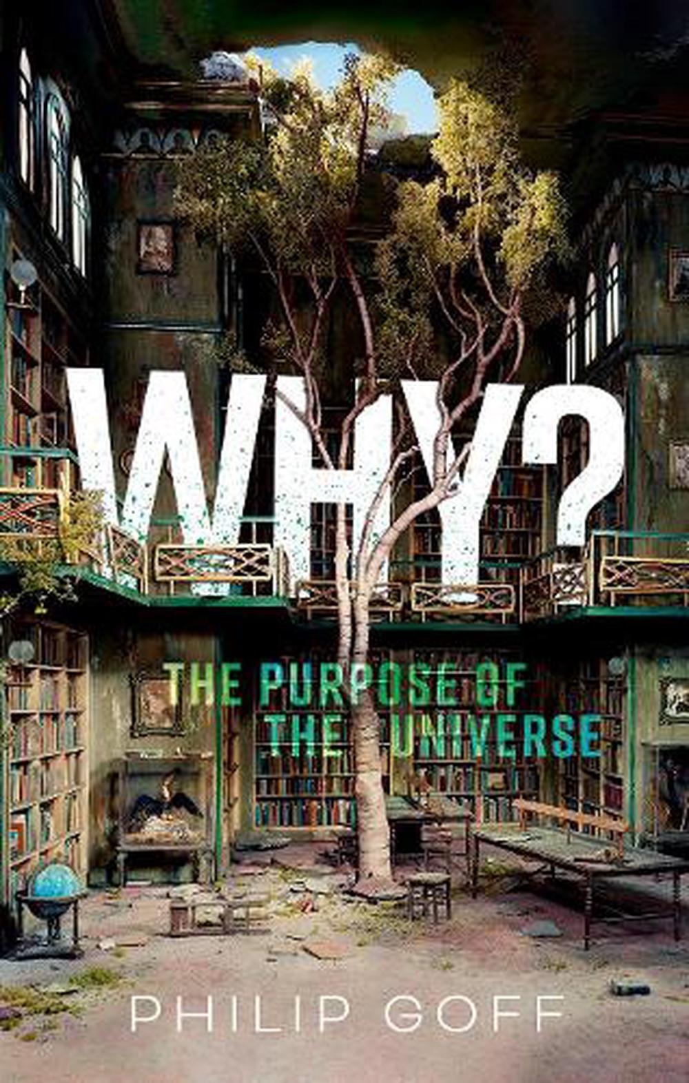 Why? The Purpose of the Universe, 9780198883760