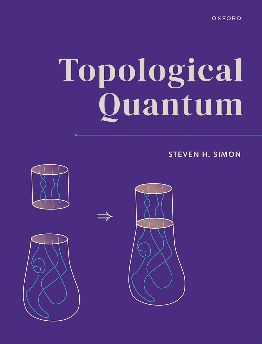 Topological Quantum by Steven H. Simon - ISBN: 9780198886723