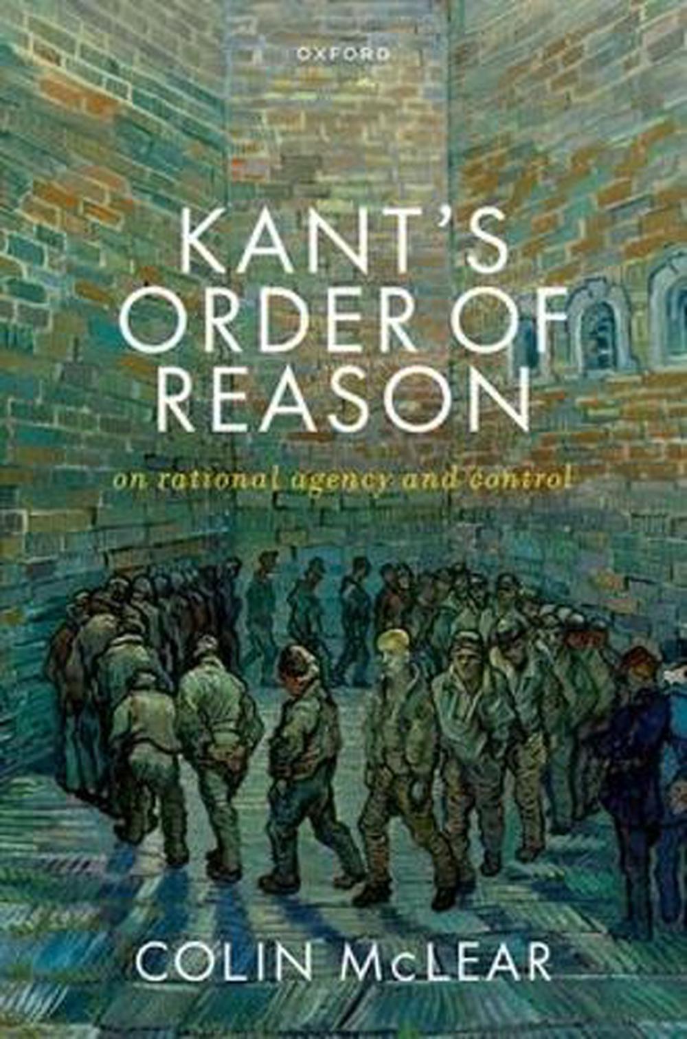 Kant’s Order of Reason, 9780198895688