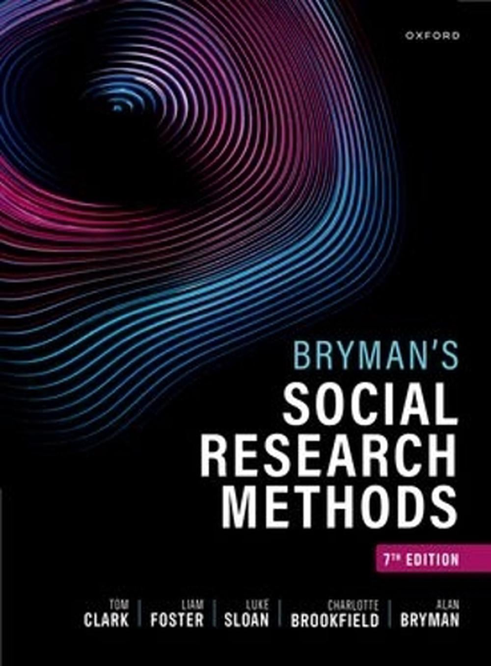 Bryman's Social Research Methods, 7th Edition by Tom Clark - ISBN: 9780198895985