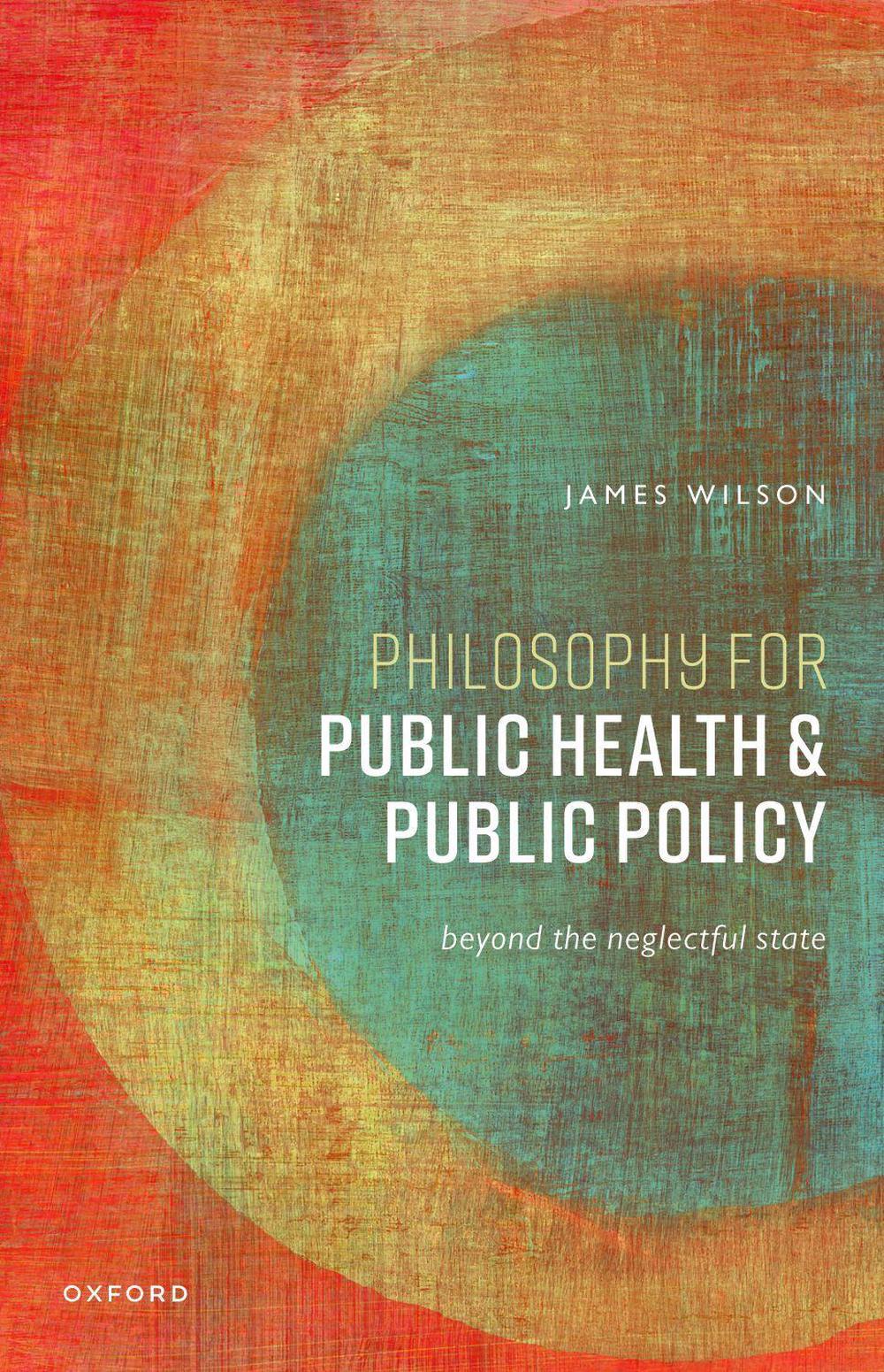 Philosophy for Public Health and Public Policy, 9780198900580