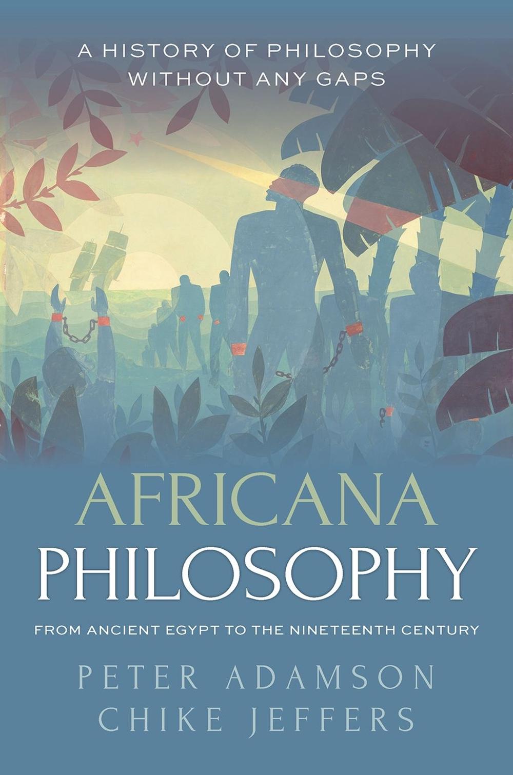Africana Philosophy from Ancient Egypt to the Nineteenth Century, 9780198927174