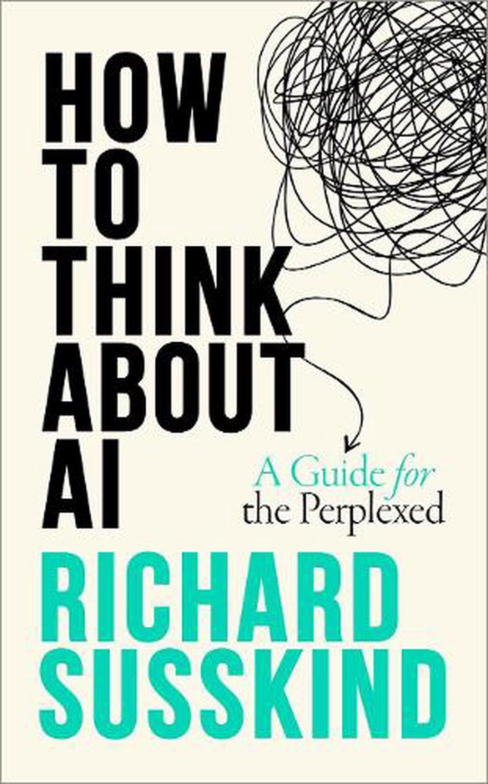 How To Think About AI, 9780198941927