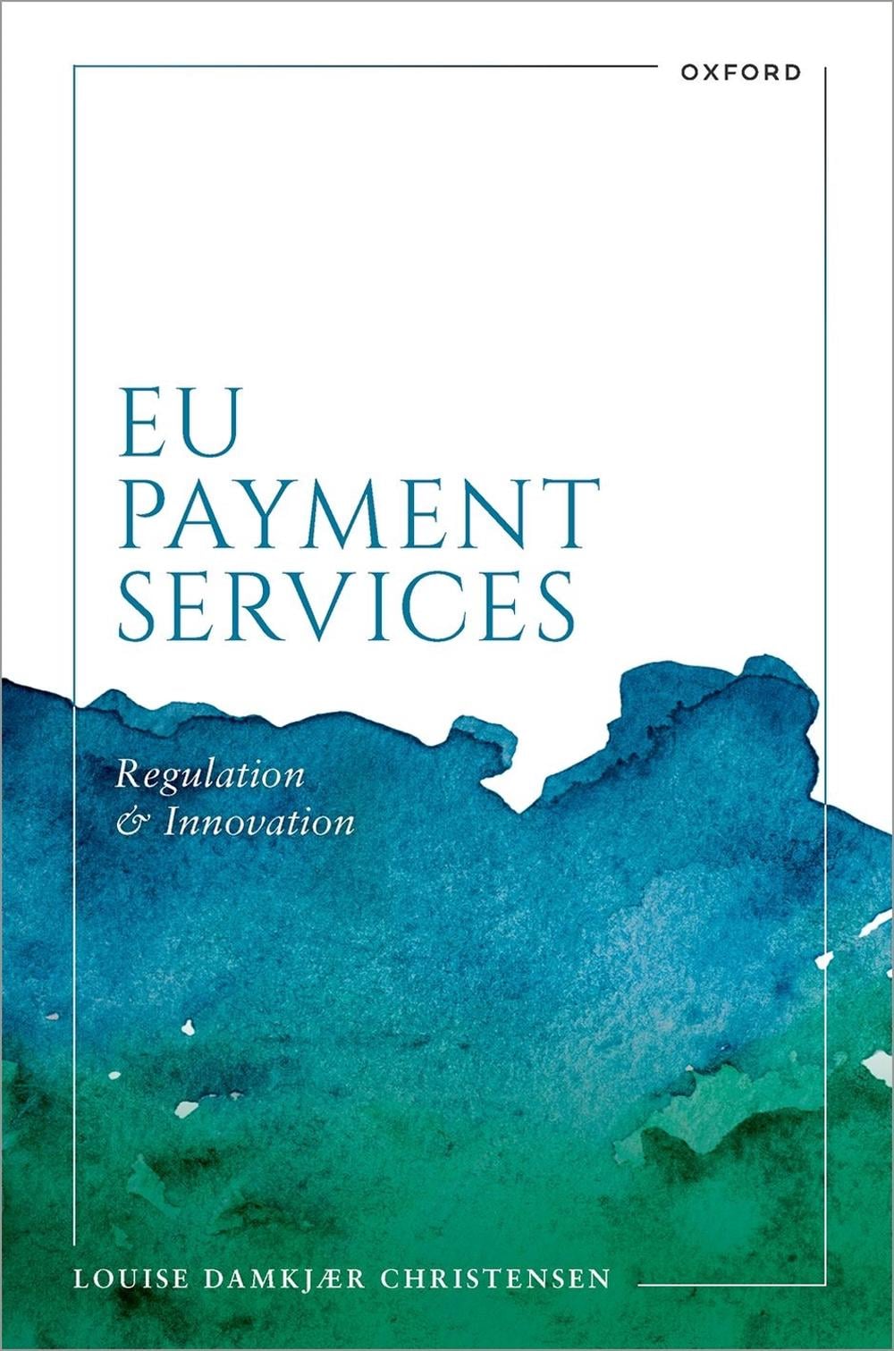 EU Payment Services by Louise Damkjær Christensen - ISBN: 9780198949053
