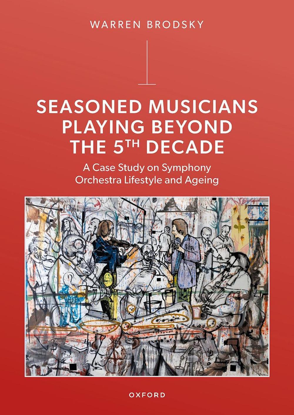 Seasoned Musicians Playing Beyond the 5th Decade, 9780198956471