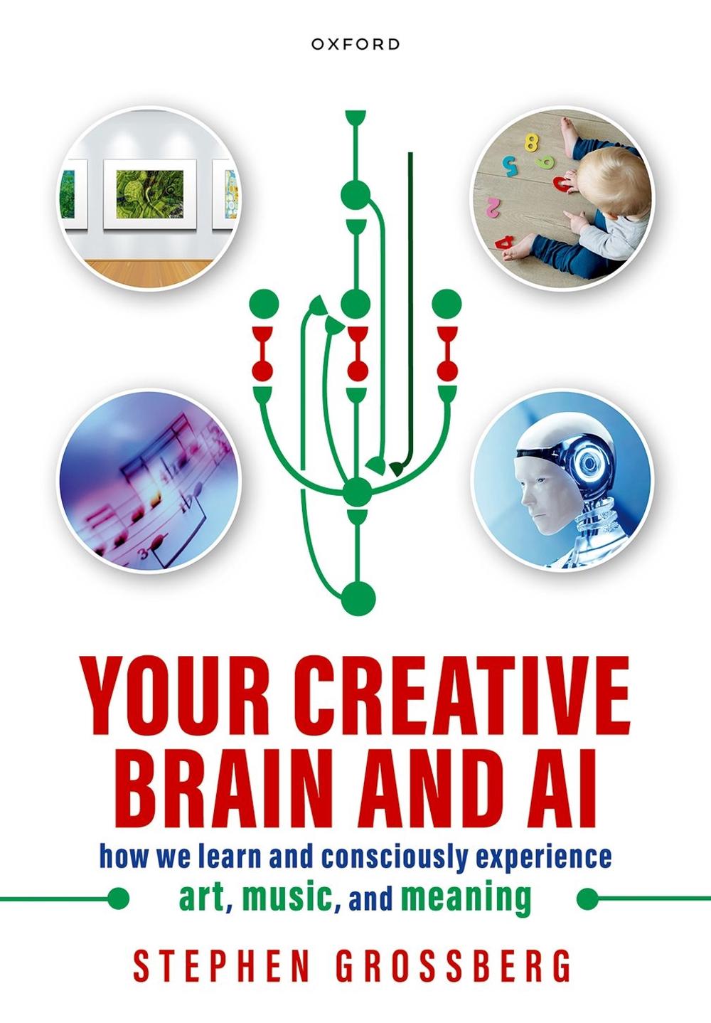 Your Creative Brain and AI by Stephen Grossberg - ISBN: 9780198965374