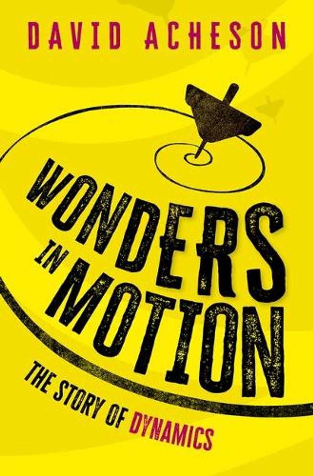 Wonders in Motion by David Acheson - ISBN: 9780198996859