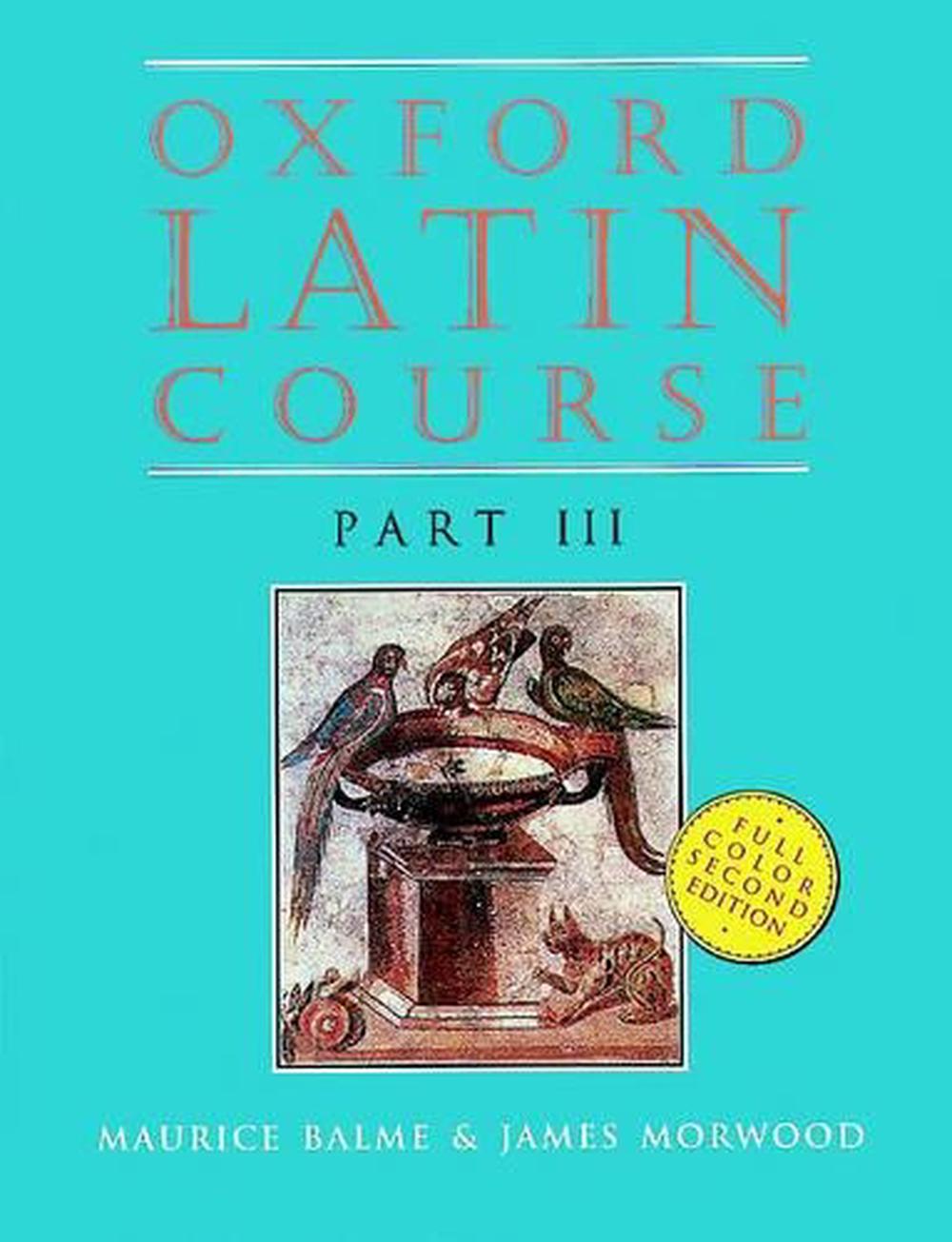 Oxford Latin Course Part III Student's Book by James Morwood