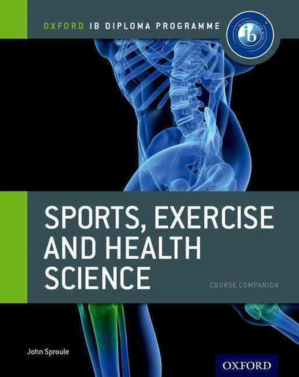 Oxford IB Diploma Programme: Sports, Exercise and Health Science Course Companion, 9780199129690
