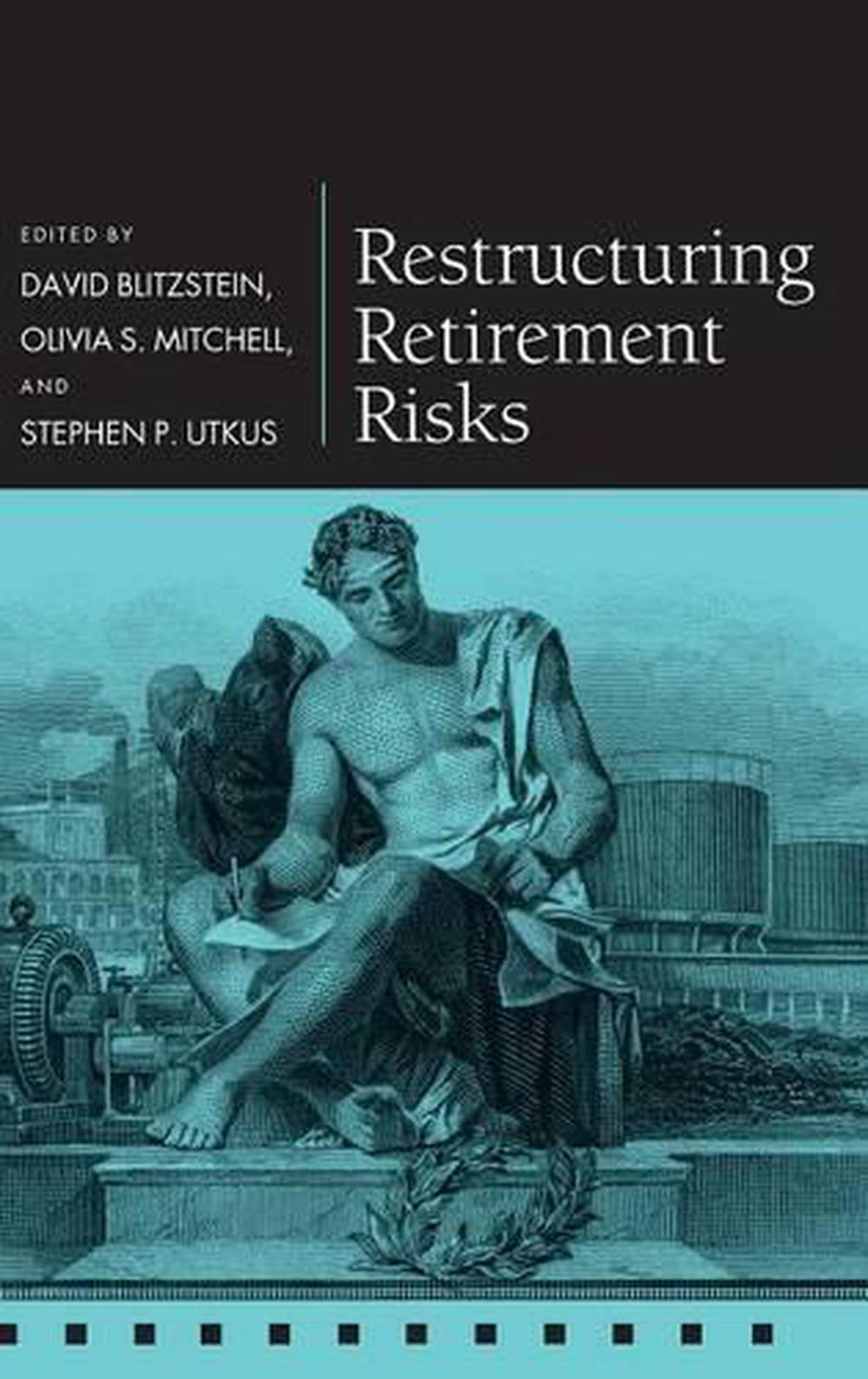 Restructuring Retirement Risks, 9780199204656