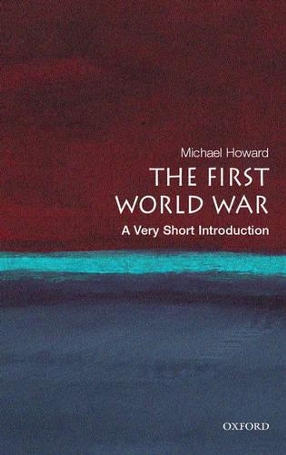 The First World War by Michael Howard - ISBN: 9780199205592