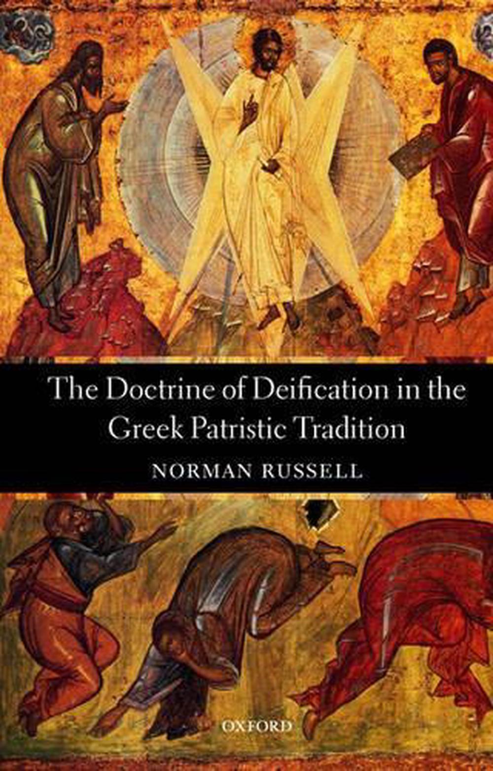 The Doctrine of Deification in the Greek Patristic Tradition, 9780199205974