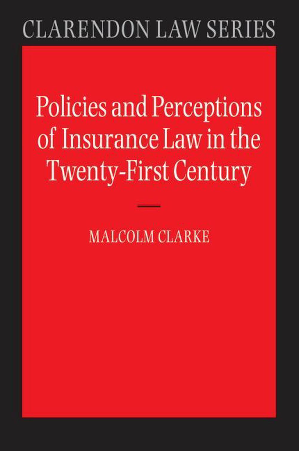 Policies and Perceptions of Insurance Law in the Twenty First Century, 9780199227648