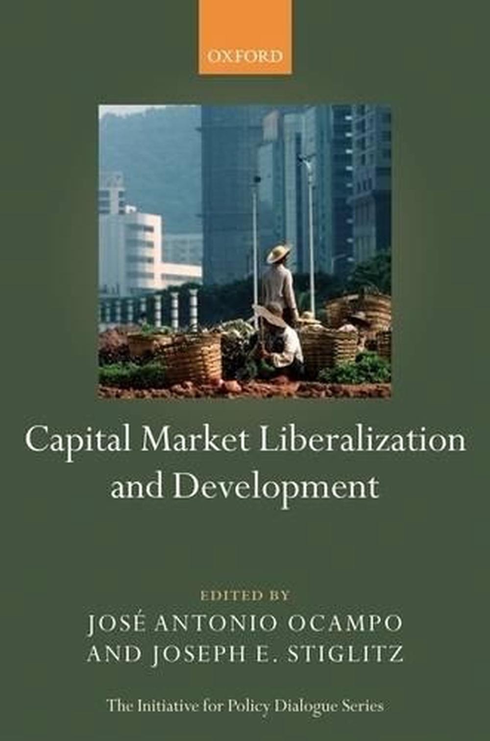 Capital Market Liberalization and Development, 9780199230587