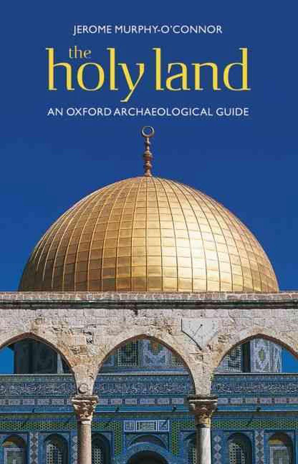 The Holy Land: An Oxford Archaeological Guide from Earliest Times to 1700, 9780199236664