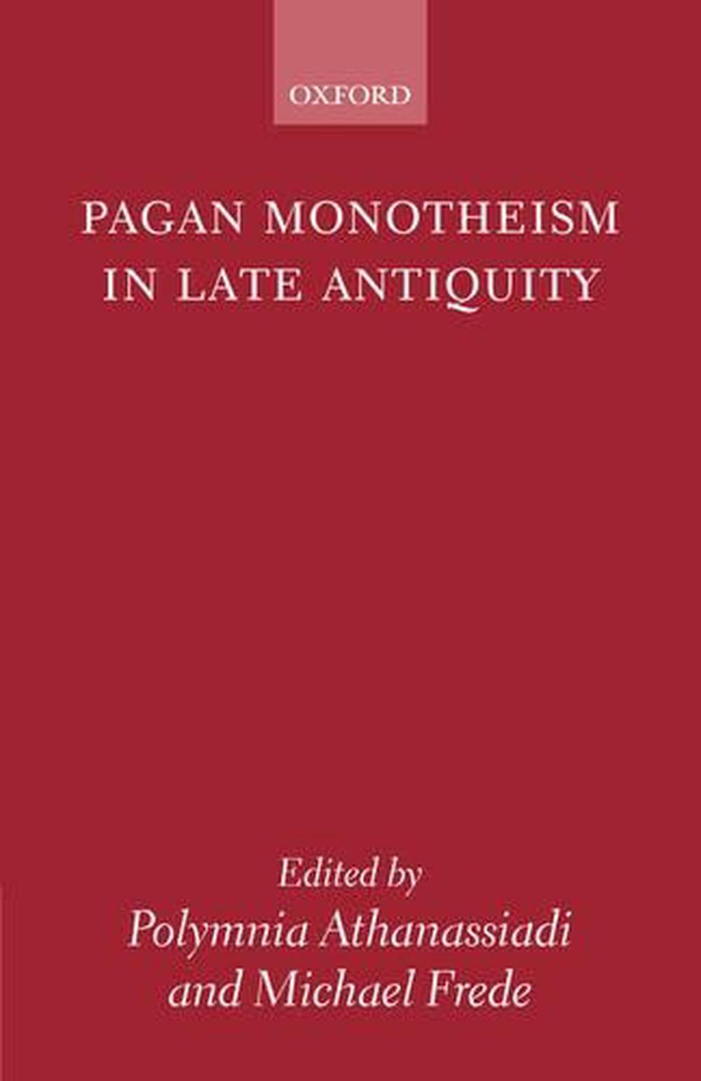 Pagan Monotheism in Late Antiquity, 9780199248018