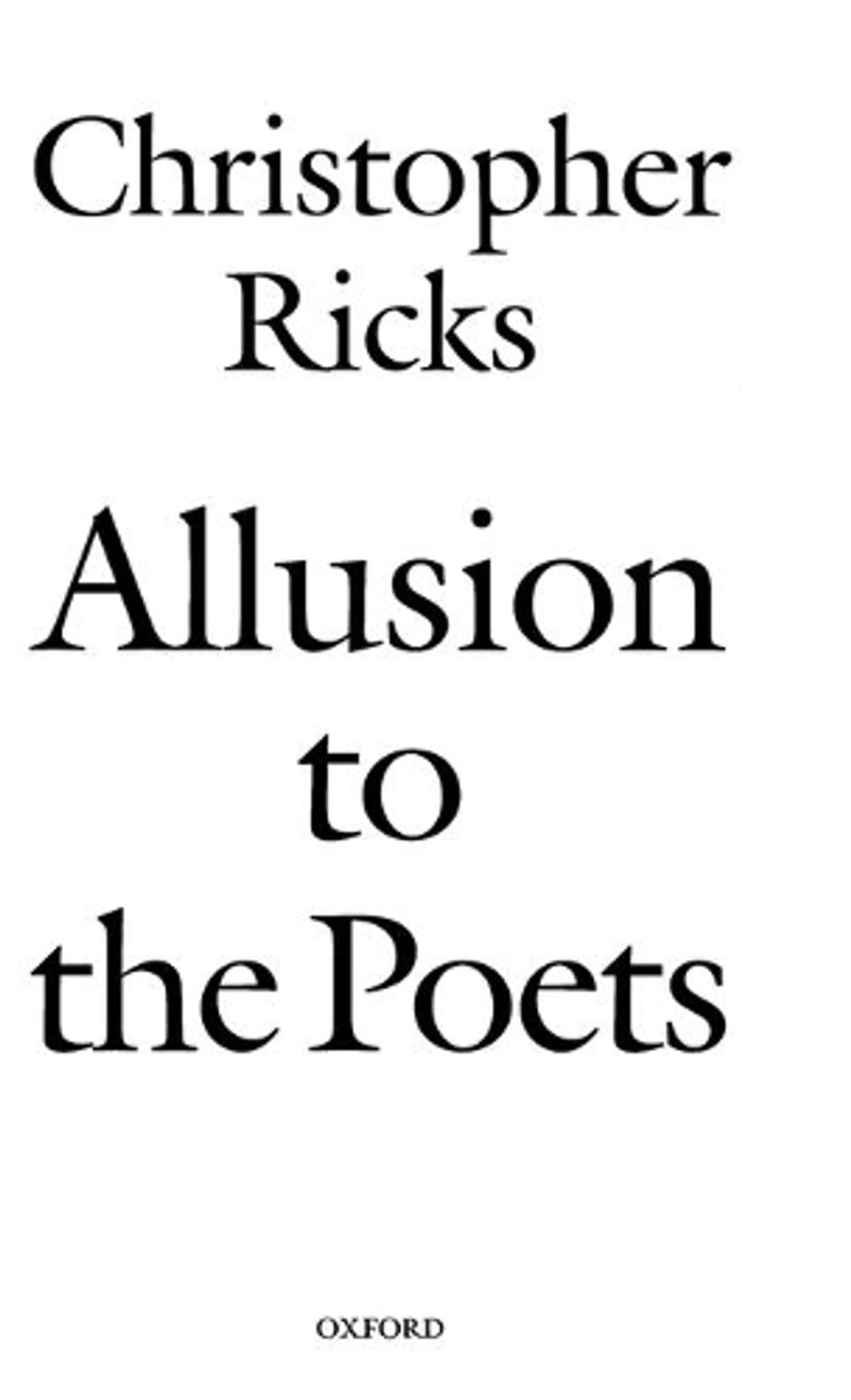 Allusion to the Poets by Christopher Ricks, Hardcover