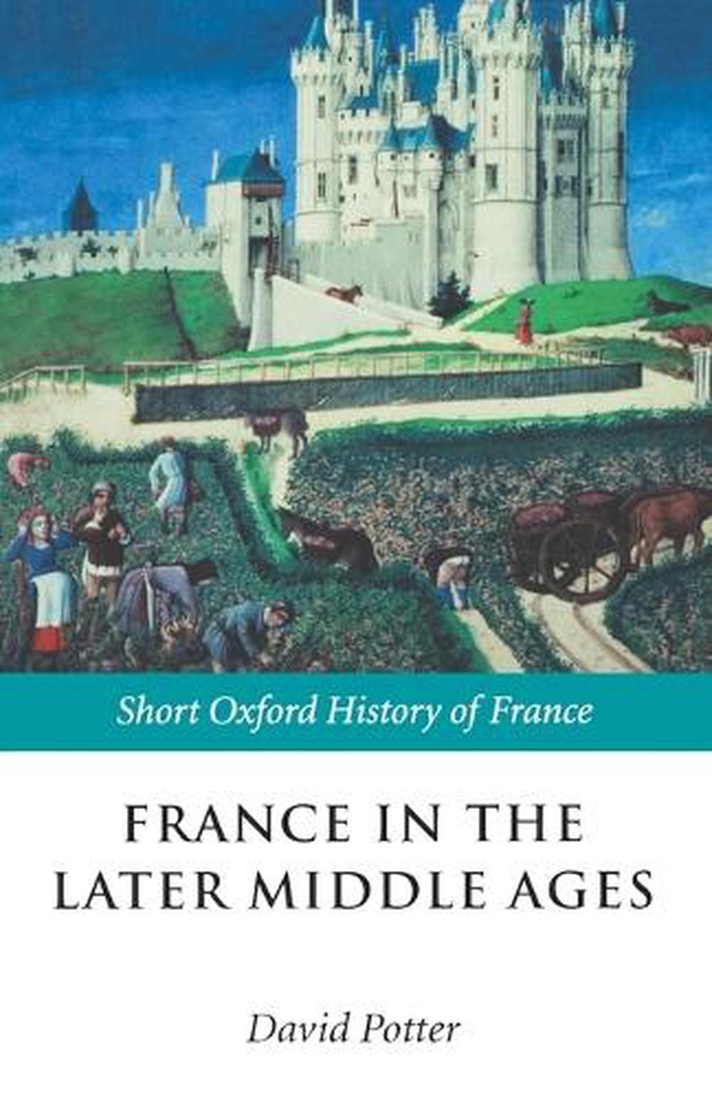 France in the Later Middle Ages 1200-1500, 9780199250486