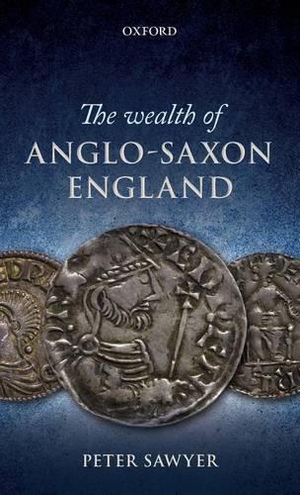 The Wealth of Anglo-Saxon England, 9780199253937