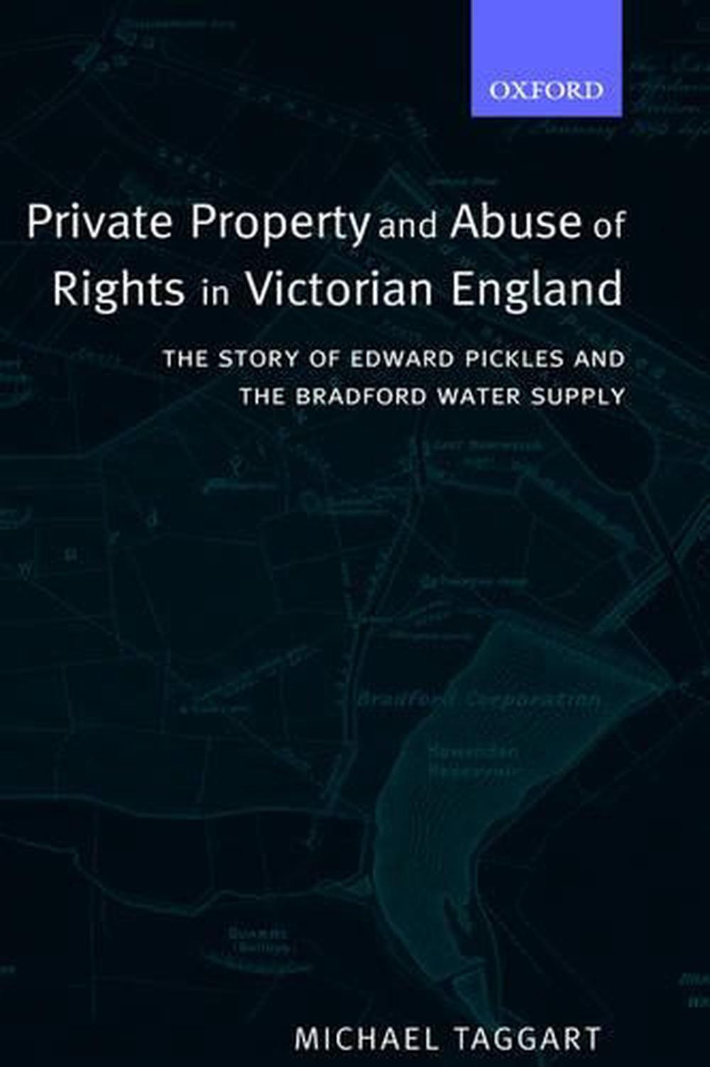 Private Property and Abuse of Rights in Victorian England, 9780199256877