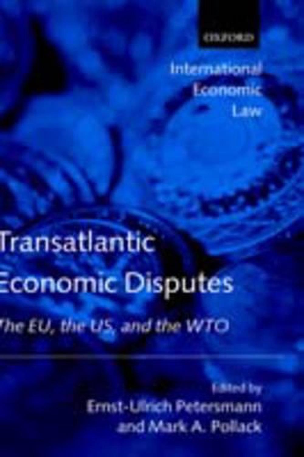 Transatlantic Economic Disputes, 9780199261727