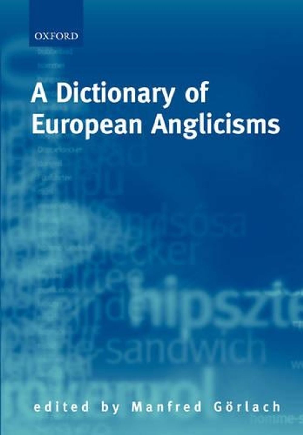 A Dictionary of European Anglicisms by Manfred Gorlach - ISBN: 9780199283064
