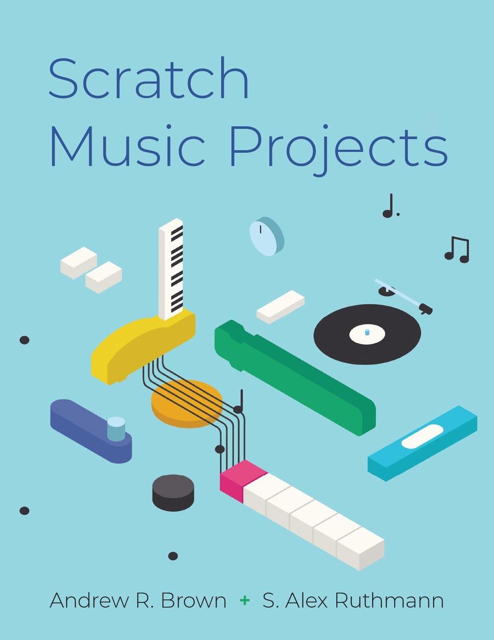 Scratch Music Projects by Andrew R. Brown, Paperback, 9780199309276