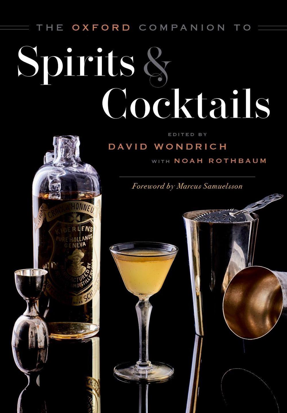 The Oxford Companion to Spirits and Cocktails by Noah Rothbaum - ISBN: 9780199311132