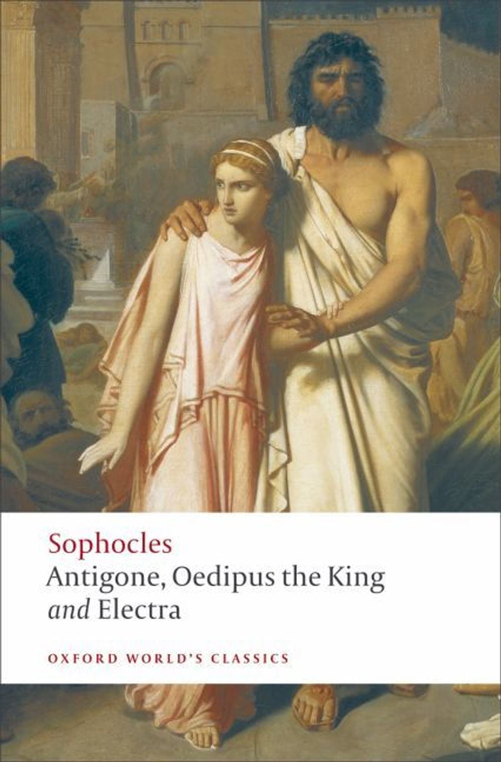 Antigone; Oedipus the King; Electra by Sophocles - ISBN: 9780199537174