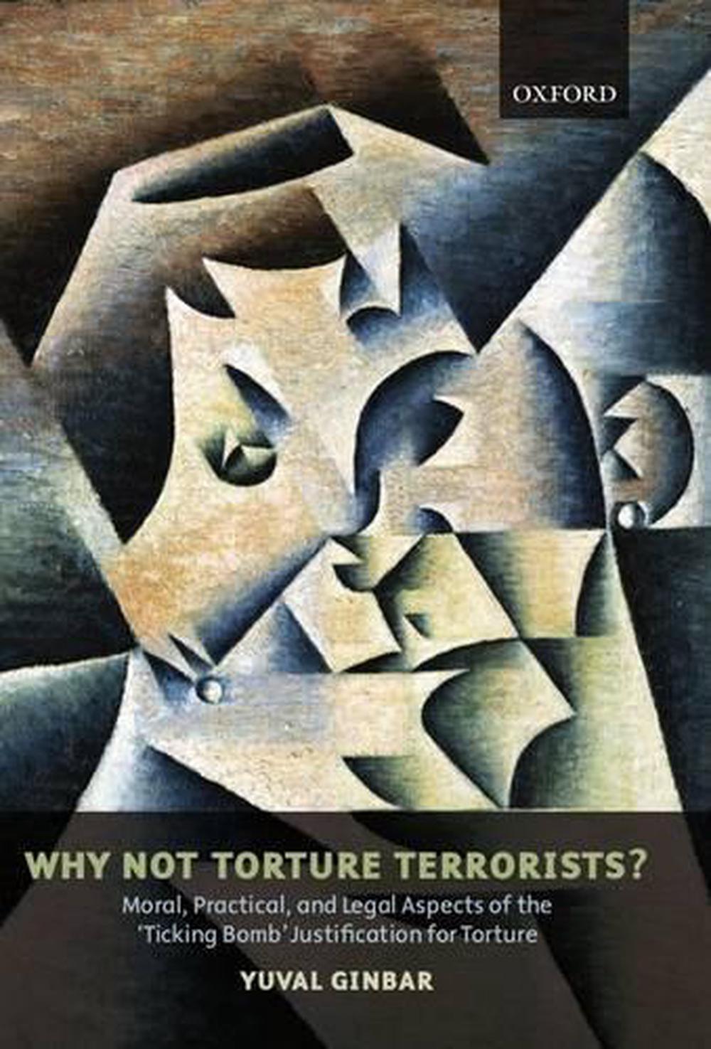 Why Not Torture Terrorists?, 9780199540914