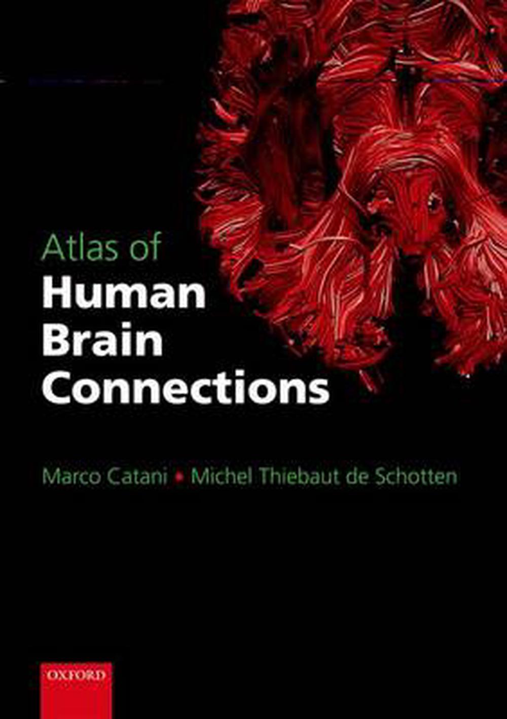 Atlas of Human Brain Connections by Marco Catani, Hardcover