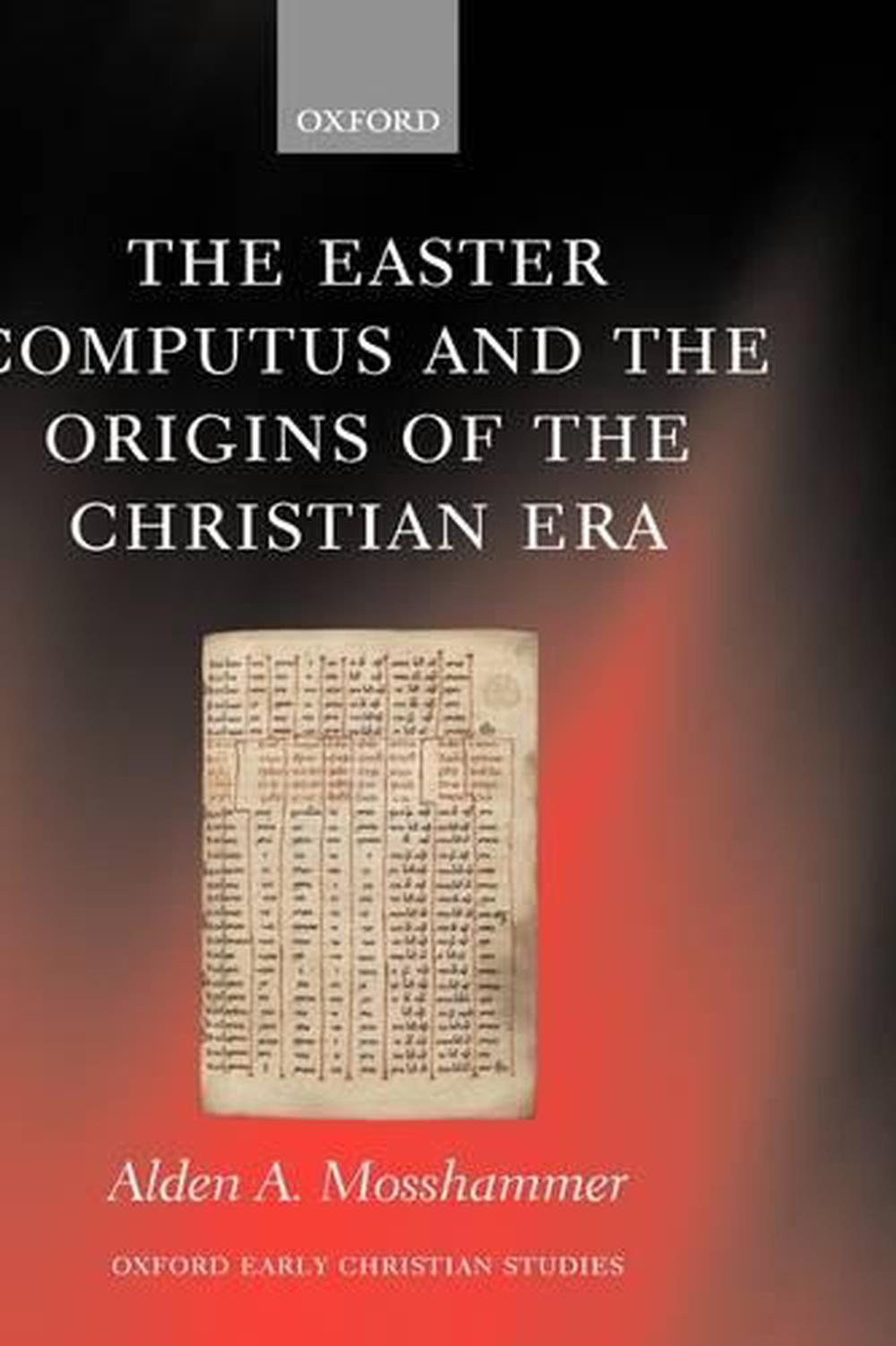 The Easter Computus and the Origins of the Christian Era, 9780199543120