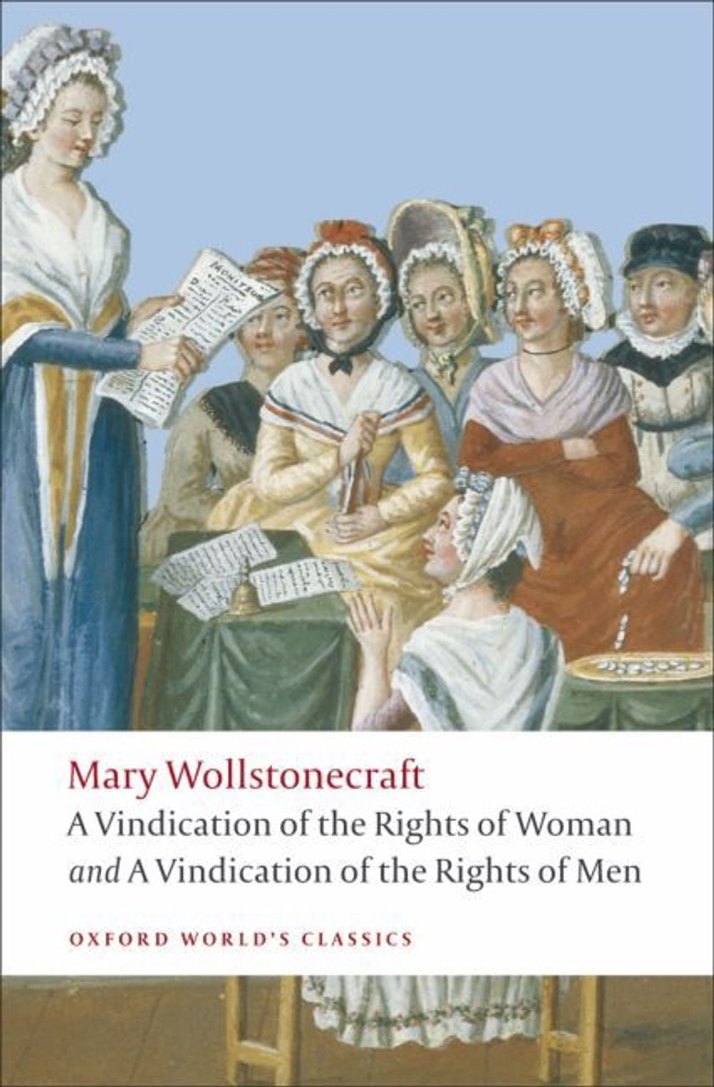 A Vindication of the Rights of Men; A Vindication of the Rights of Woman; An Historical and Moral View of the French Revolution by Mary Wollstonecraft - ISBN: 9780199555468